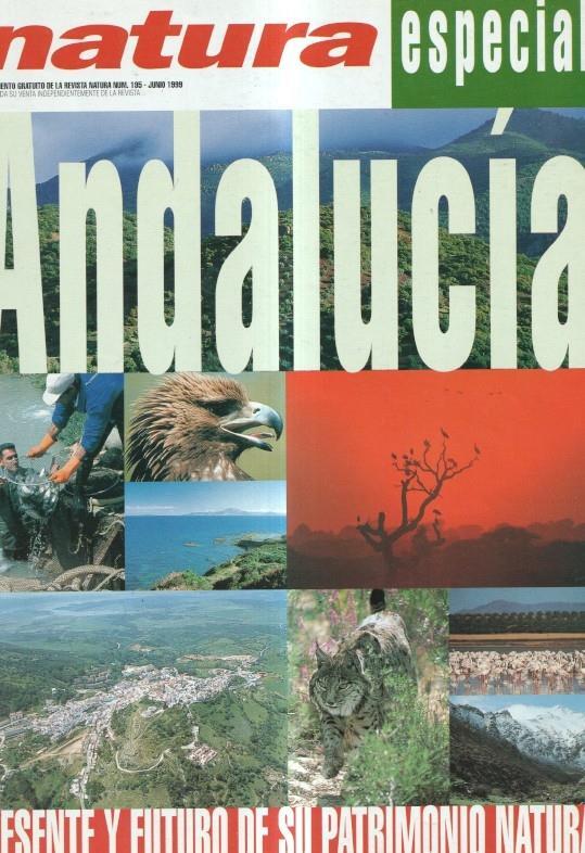 Natura numero especial: Andalucia: presente y futuro de su patrimonio natural