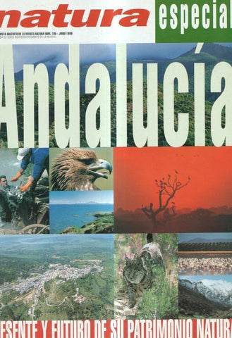 Natura numero especial: Andalucia: presente y futuro de su patrimonio natural