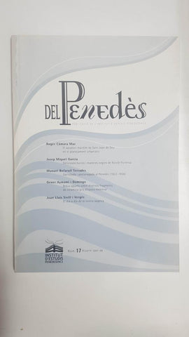 Del Penedès num 17 hivern 2007-2008. Publicacio de l'Institut d'Estudis Penedesencs