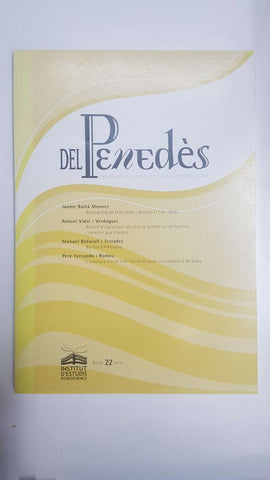 Del Penedès num 22, 2007. Publicacio de l'Institut d'Estudis Penedesencs