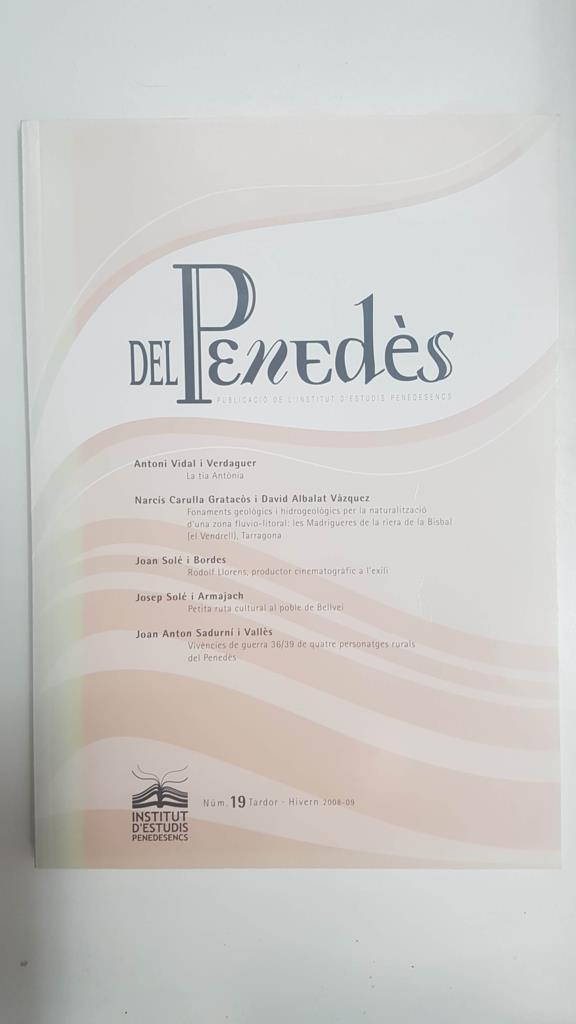 Del Penedès num 19 tardor-hivern 2008-9. Publicacio de l'Institut d'Estudis Penedesencs
