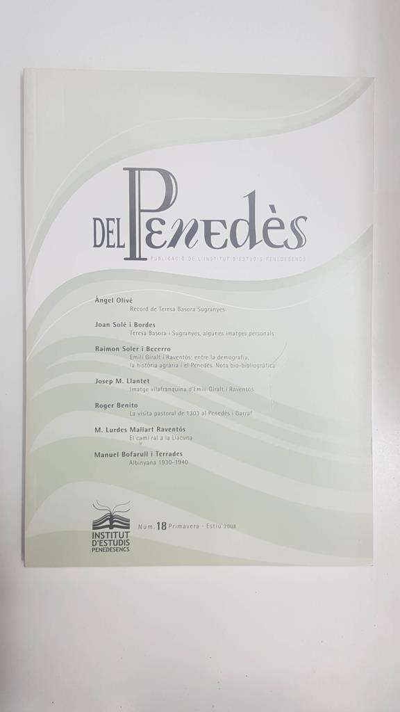 Del Penedès num 18 primavera-estiu 2008. Publicacio de l'Institut d'Estudis Penedesencs