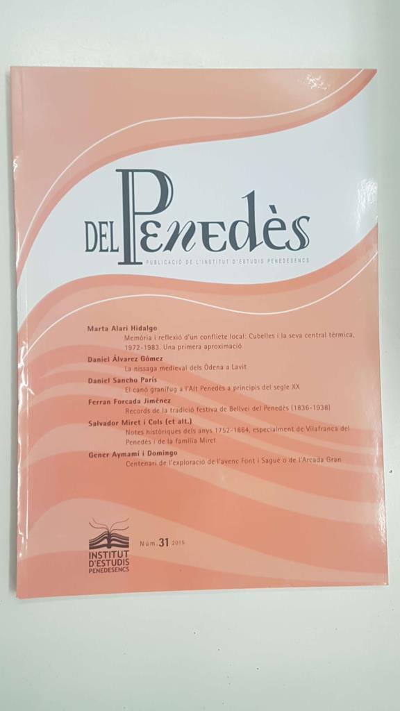Del Penedès num 31  2015. Publicacio de l'Institut d'Estudis Penedesencs