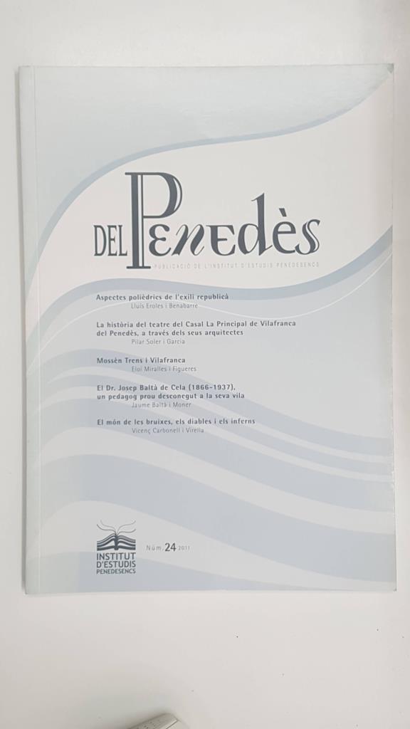 Del Penedès num 24, 2011. Publicacio de l'Institut d'Estudis Penedesencs