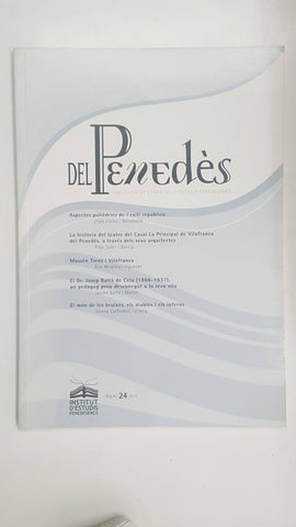 Del Penedès num 24, 2011. Publicacio de l'Institut d'Estudis Penedesencs