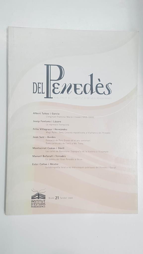 Del Penedès num 21 tardor 2009. Publicacio de l'Institut d'Estudis Penedesencs