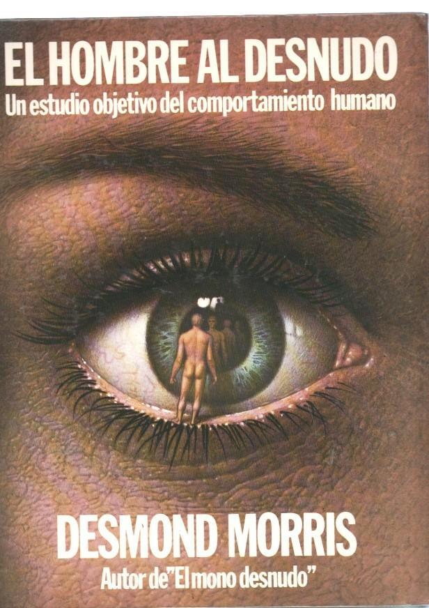 El hombre al desnudo. Un estudio objetivo del comportamiento humano