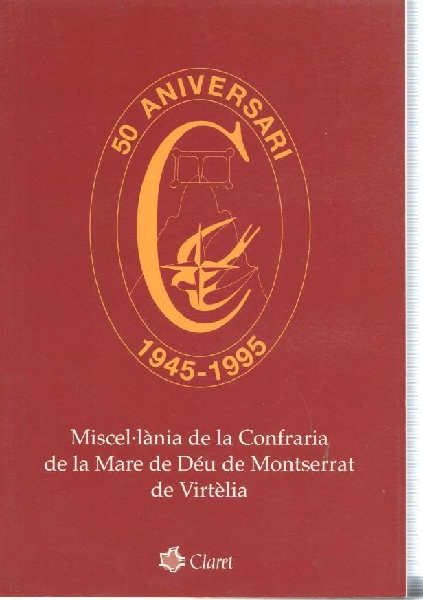 50 Aniversari 1945-1995. Miscel lania de la Cofraria de la Mare de Deu de Montse-