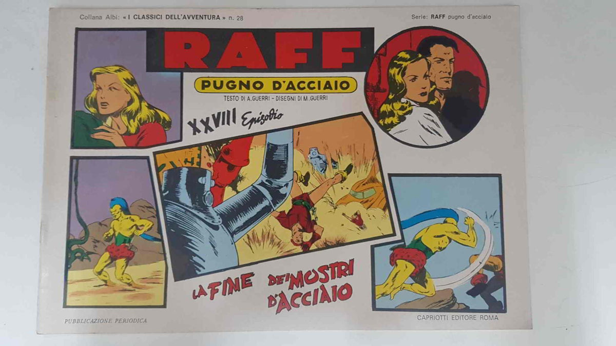 RAFF Pugno D'Acciaio numero 28: La fine de'mostri d'acciaio