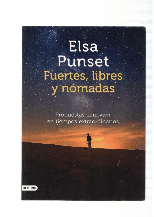 Fuertes, libres y nomadas. Propuestas para vivir en tiempos extraordinarios
