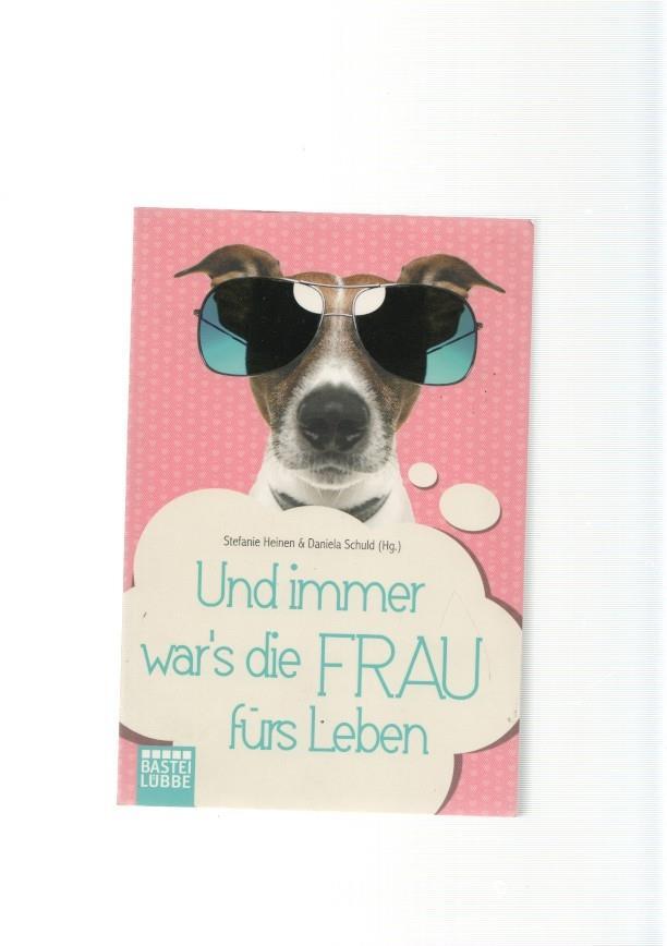 Und immer war s die Frau Furs Leben