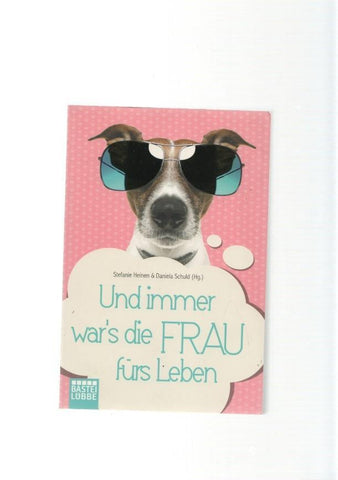 Und immer war s die Frau Furs Leben