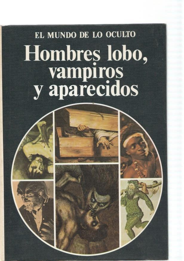 El Mundo de lo Oculto: Hombres lobo, vampiros y aparecidos