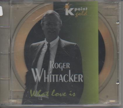 CD E00239: Cd Música. Roger Whittacker, What Love Is