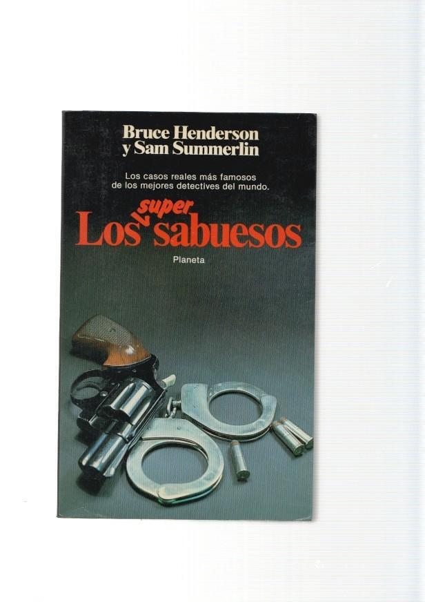 Los supersabuesos. Los casos reales mas famosos de los mejores detectives del