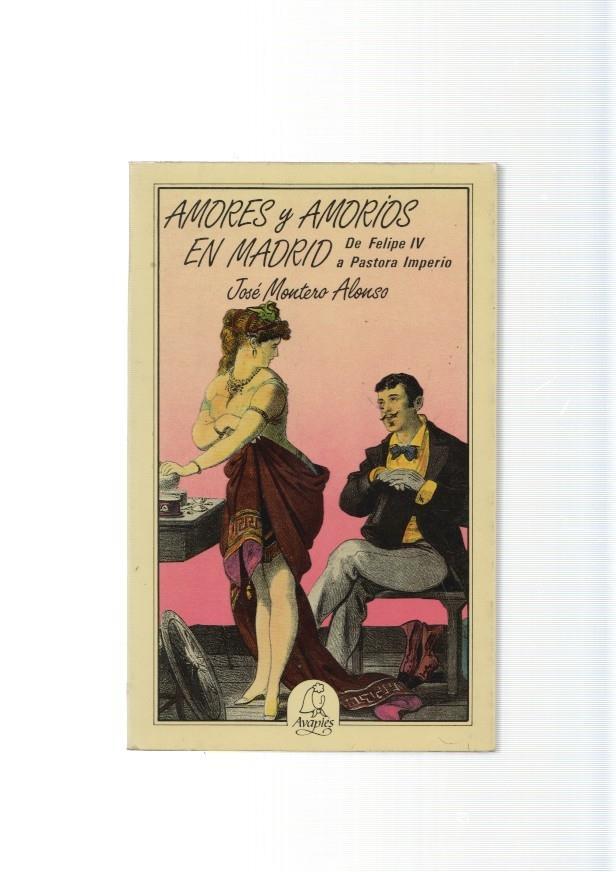 Amores y amorios en Madrid de Felipe IV a Pastora Imperio
