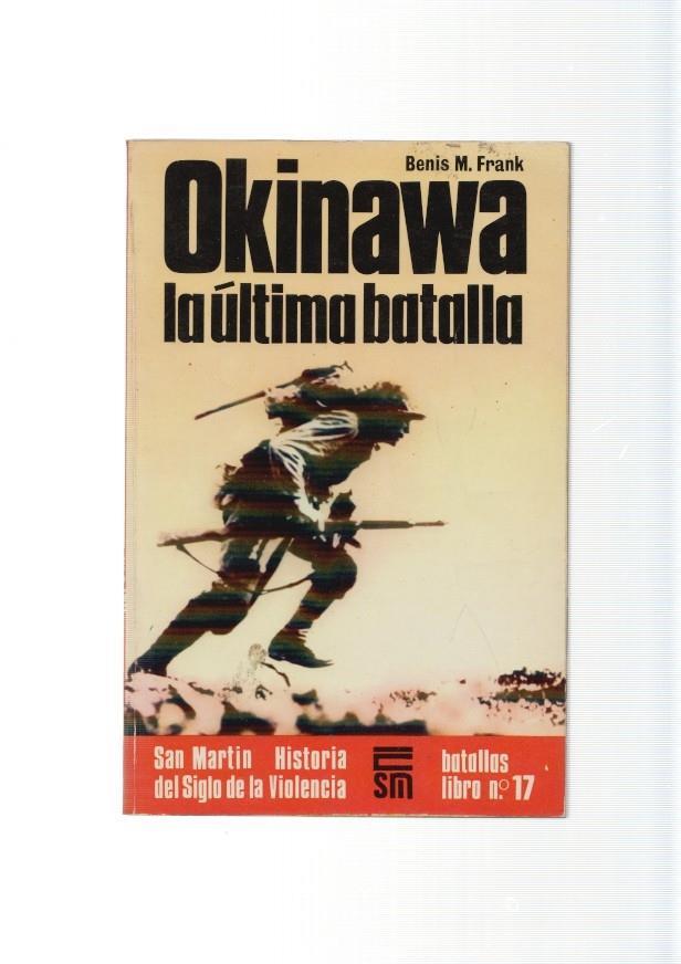 San Martin batallas libro numero 17: Okinawa: La ultima batalla