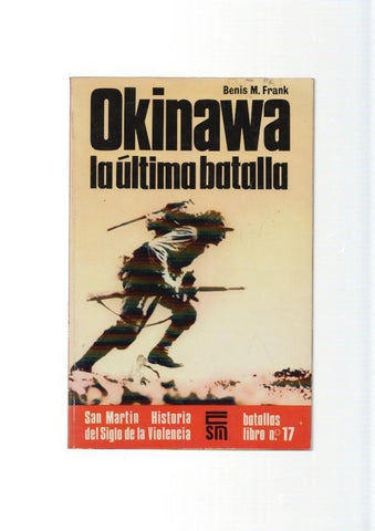 San Martin batallas libro numero 17: Okinawa: La ultima batalla