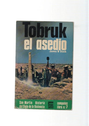 San Martin campañas libro numero 07: Tobruk: El asedio