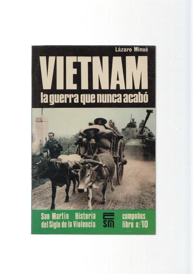 San Martin campañas libro numero 10: Vietnam: La guerra que nunca acabo