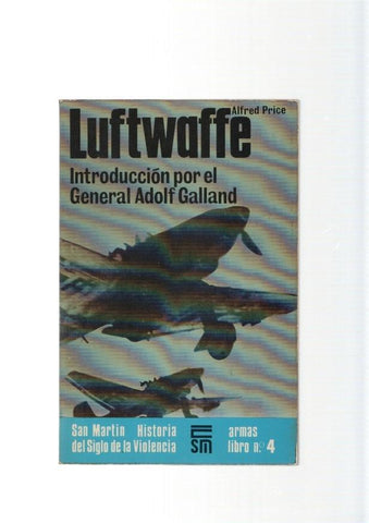San Martin armas libro numero 04: Luftwaffe: Introduccion por el General Adolf