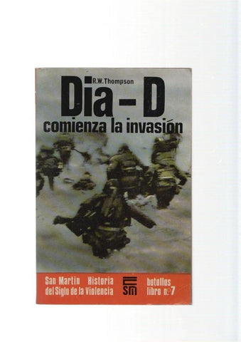 San Martin batallas libro numero 07:Dia- D: comienza la invasion