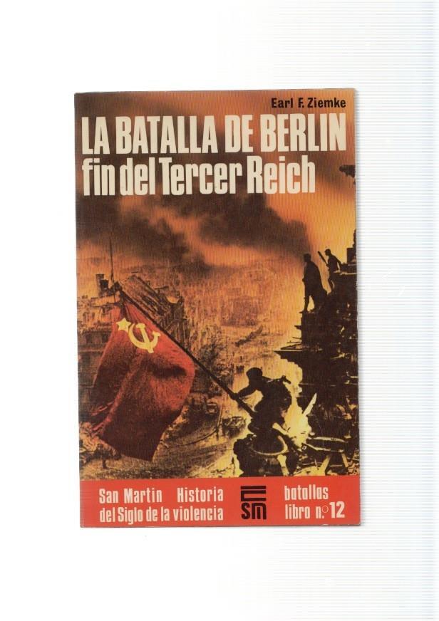 San Martin batallas libro numero 12: La batalla de Berlin: Fin del Tercer Reich