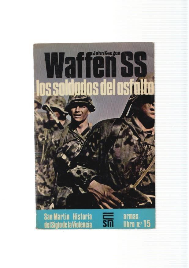San Martin armas libro numero 15: Waffen SS: Los soldados del asfalto