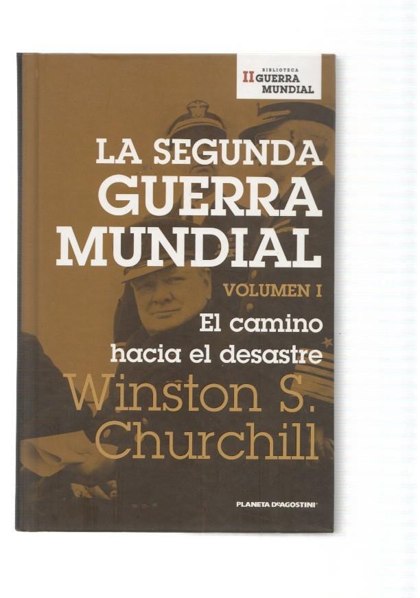 La Segunda Guerra Mundial Volumen I: El camino hacia el desastre