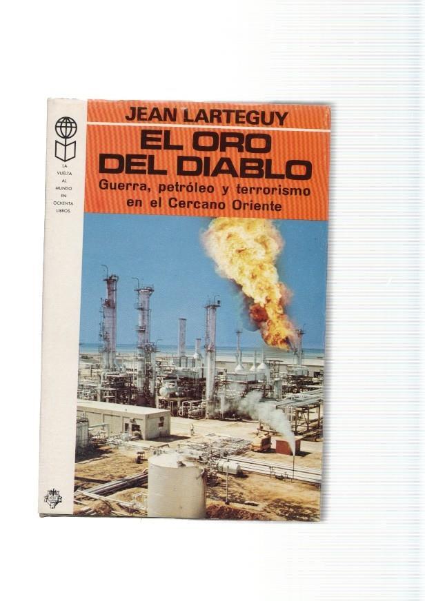 El oro del diablo. Guerra, petroleo y terrorismo en el Cercano Oriente