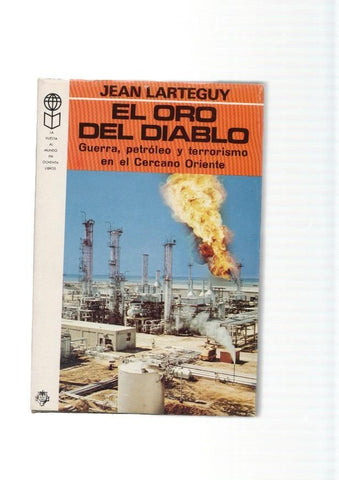 El oro del diablo. Guerra, petroleo y terrorismo en el Cercano Oriente