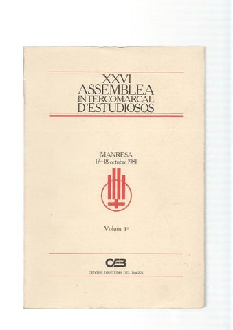 XXVI Assemblea Intercomarcal d estudiosos. Vol.I. Manresa 17-18 octubre 1981
