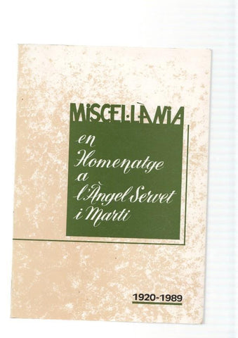 Miscel lania. En homenatge a l Angel Servet i Marti 1920-1989
