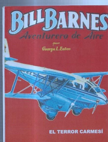FACSIMIL: Bill Barnes aventurero del aire: El terror carmesi y El halito de la muerte