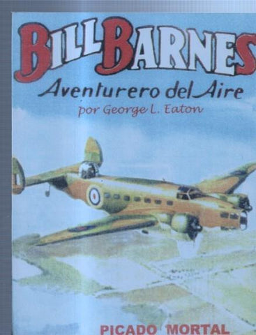 FACSIMIL: Bill Barnes aventurero del aire: Picado mortal