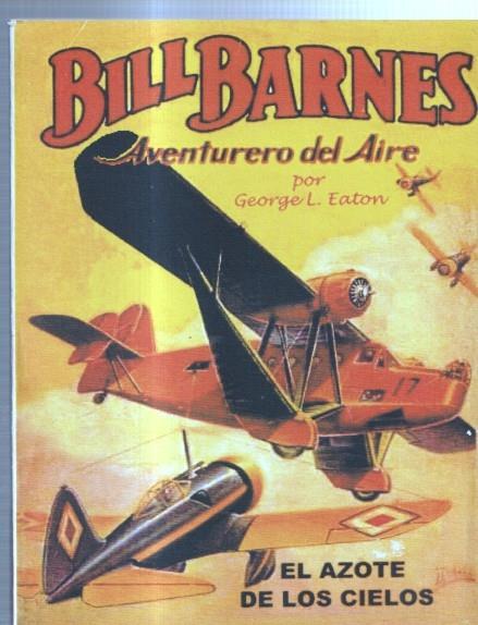 FACSIMIL: Bill Barnes aventurero del aire; El azote de los cielos y En el garito de las fieras