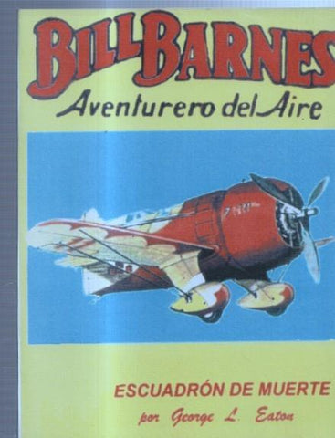 FACSIMIL: Bill Barnes aventurero del aire: Escuadron de muerte