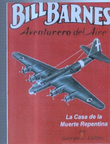 FACSIMIL: Bill Barnes aventurero del aire: La casa de la muerte repentina
