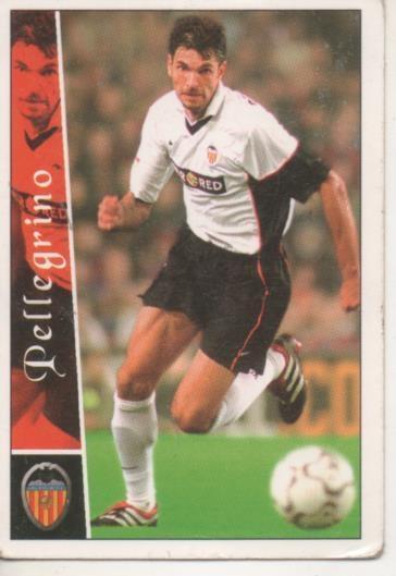 Cromo E003734: Trading Card. Las Fichas de la Liga 2003. nº 9 Pellegrino, Valencia C.F.