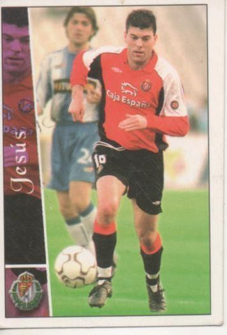 Cromo E003841: Trading Card. Las Fichas de la Liga 2003. nº 316 Jesús, Real Valladolid