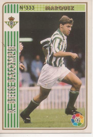 Cromo E003567: Trading Card. Las Fichas de la Liga 94-95. nº 333 Marquez, R. Betis Balonpié