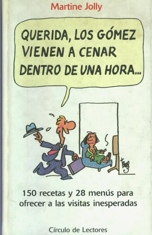 Querida, los Gomez vienen a cenar dentro de una hora