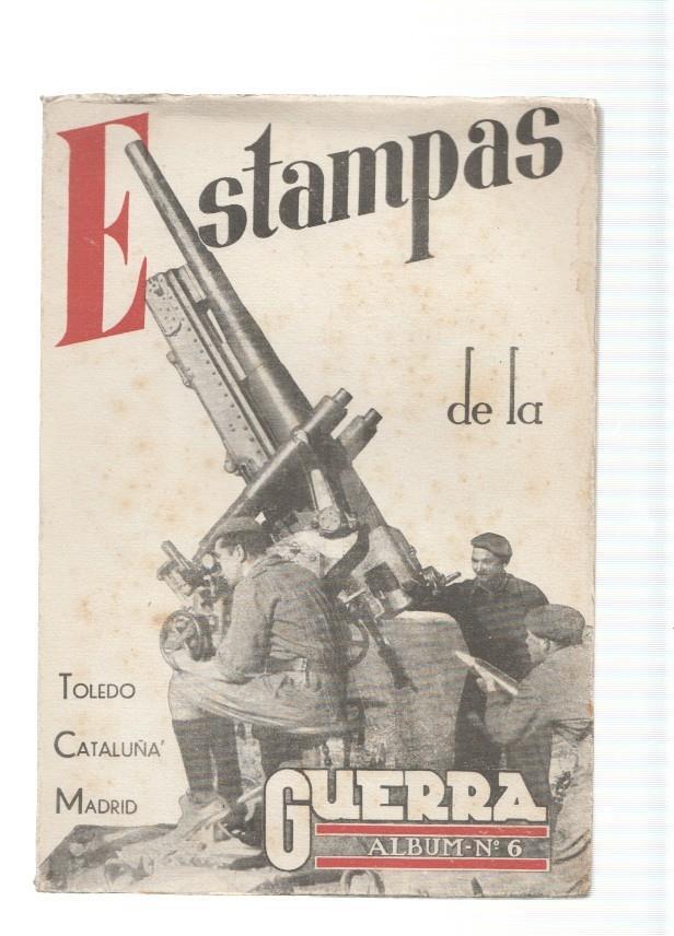 Estampas de la guerra Album numero 06: Frentes de Toledo, Cataluña y Madrid