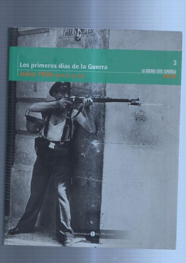 La guerra civil española mes a mes numero 03: Los primeros dias de la guerra, julio 1936 (del 21 al 31)