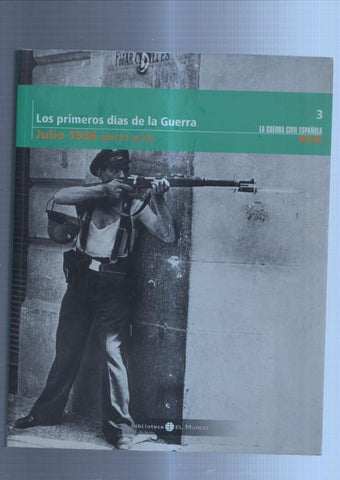 La guerra civil española mes a mes numero 03: Los primeros dias de la guerra, julio 1936 (del 21 al 31)
