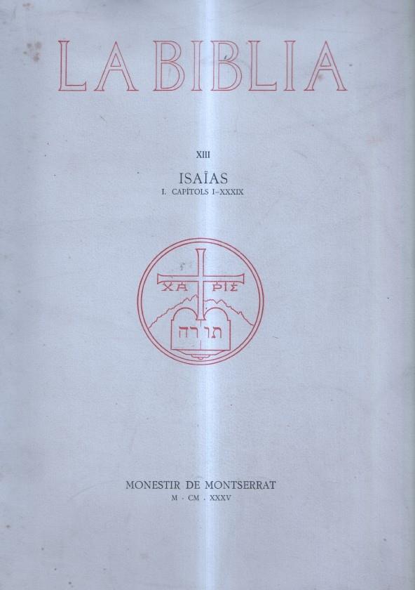 Monestir de Montserrat: La Biblia vol XIII : ISAIAS I. Capitols  I-XXXIX