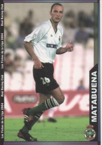 Cromo E004311: Trading Card. Las Fichas de la Liga 2004. nº 417 Matabuena. Medio. R. Racing Club 