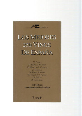 Los mejores 250 vinos de España. 161 bodegas con denominacion de origen