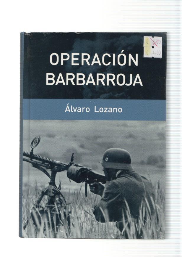 Operacion Barbarroja. La invasion Alemana de Rusia, 1941