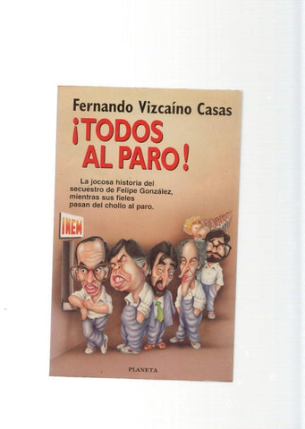 Todos al paro. La jocosa historia del secuestro de Felipe Gonzalez, mientras sus 